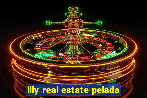 lily real estate pelada